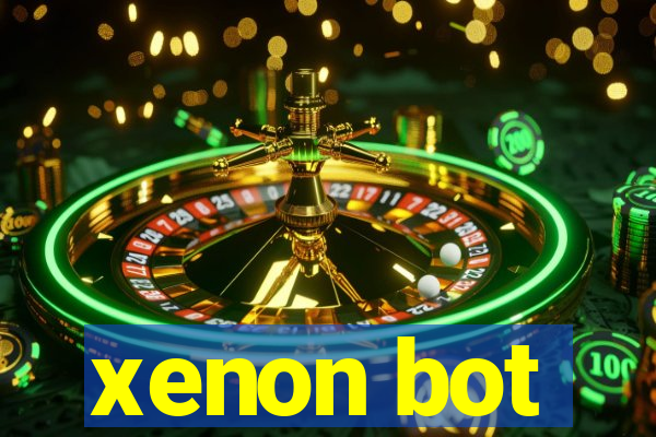 xenon bot